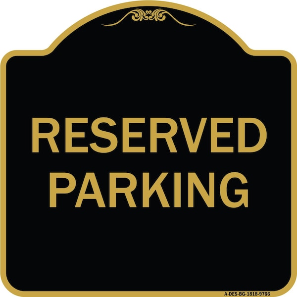 Signmission Designer Series-Reserved Parking 1, Black & Gold Heavy-Gauge Aluminum, 18" x 18", BG-1818-9766 A-DES-BG-1818-9766 - main